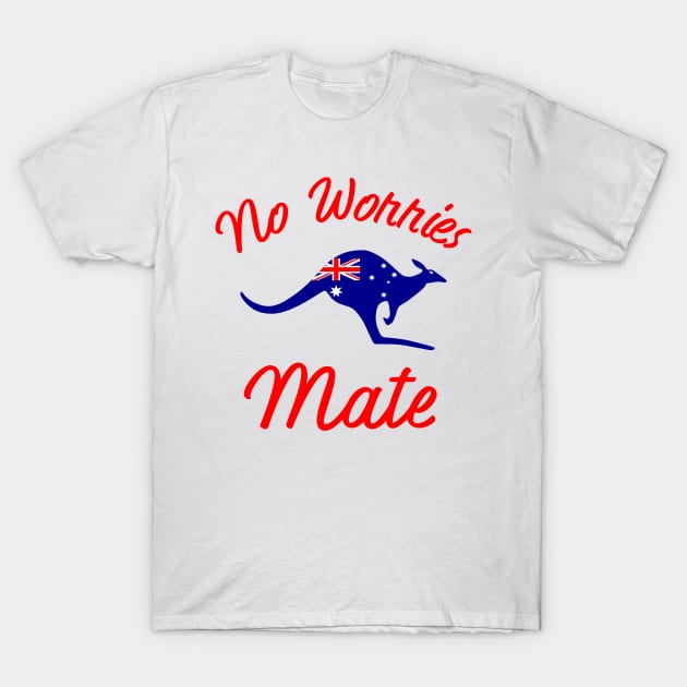 No Worries Mate T-Shirt by MessageOnApparel